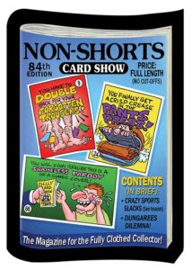 Wacky Packages unnum NON-SHORTS CARD SHOW (Topps; art by Neil Camera; Concept by Peter Zies)